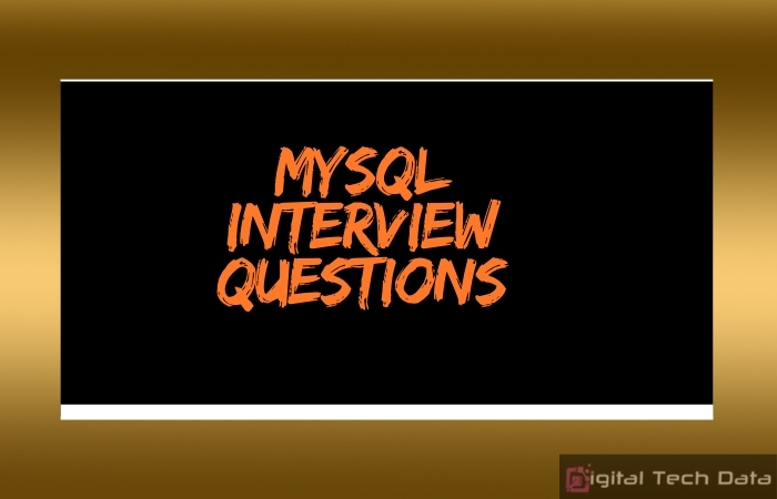 MySQL Interview Questions: The Ultimate Guide to Crack Your Next Job Interview
