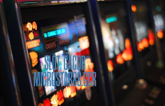 Slot Gacor Microstar88.gcr – Tips, Tricks & Best Games to Win Big